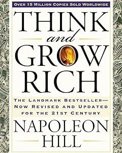 Think and Grow Rich: The Landmark Bestseller Now Revised and Updated for the 21st Century